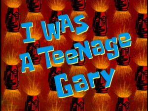 300px-I_Was_a_Teenage_Gary.jpg