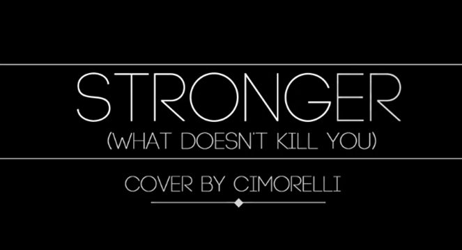 Stronger (What Doesn't Kill You) - Cimorelli Wiki