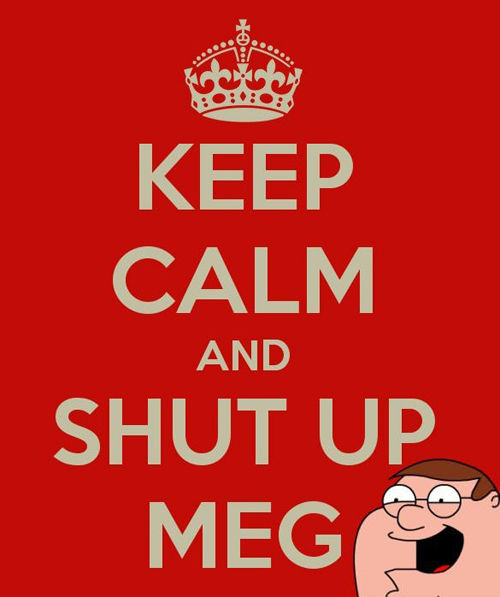 Lol_family_guy_shut_up_meg.jpg