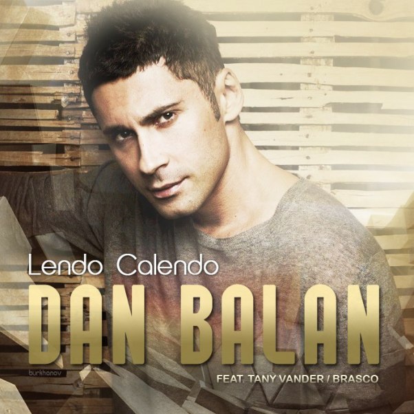 Dan Balan ft.Tany Vander & Brasco - Lendo Calendo (Discotheque Style Remix)