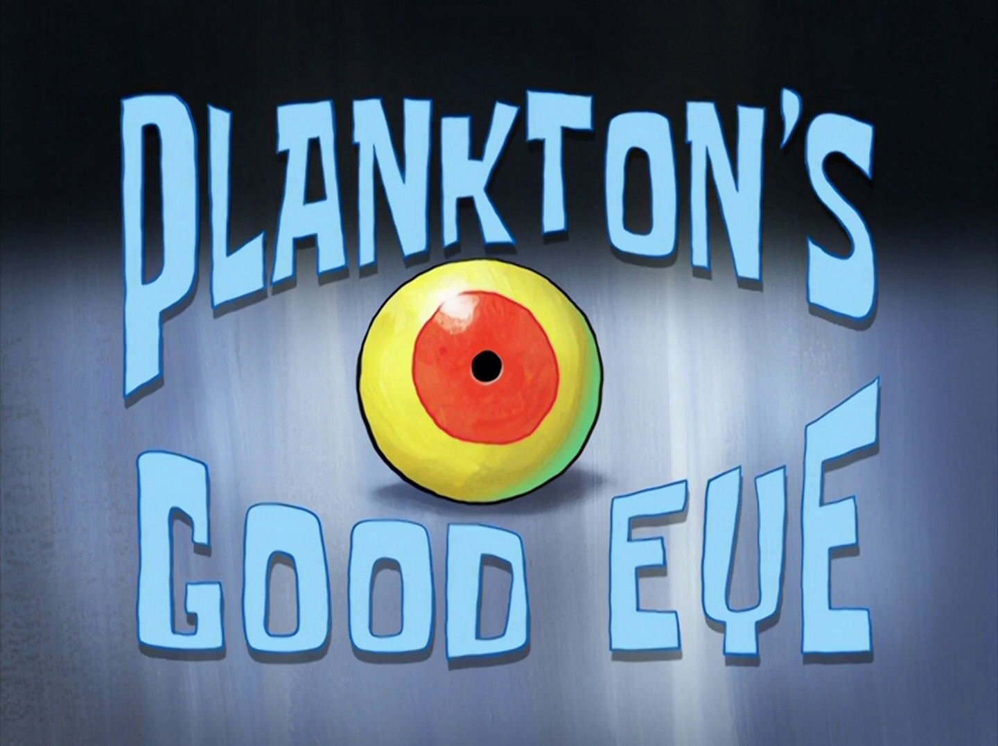 Plankton's Good Eye - Encyclopedia SpongeBobia - The SpongeBob
