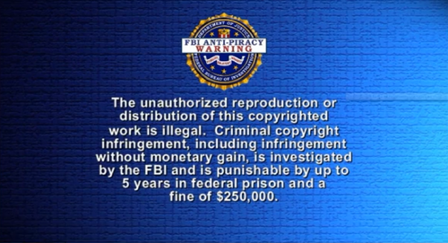 500px-FBI_Anti-Piracy_Warning_screen_(with_White_Arial_Bold_Text).png