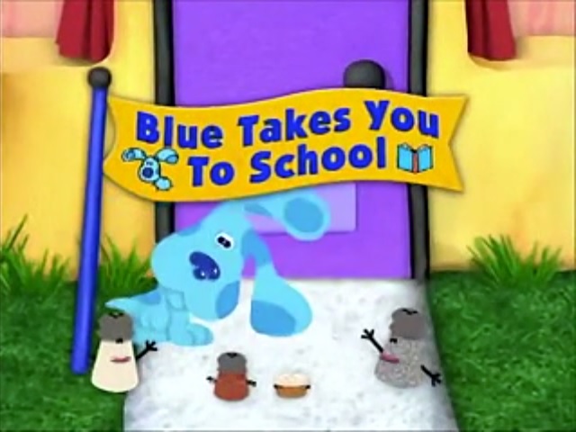 Blue Takes You to School - Blue's Clues Wiki