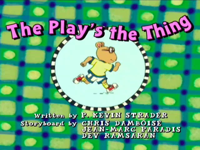 The Play's the Thing - Arthur Wiki